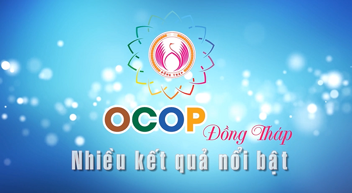 [Video] Đồng Tháp – nhiều kết quả nổi bật trong thực hiện Chương trình OCOP